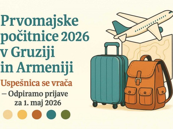 Potovanje v Gruzijo in Armenijo za 1. maj 2026 – Prijave odprte! Za potovanje v Gruzijo in Armenijo ni doplačil na poti, cena "vse vključeno".