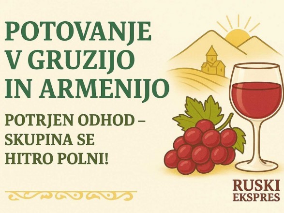 Gruzija – Armenija, potovanje 1. maj 2026 potrjeno | Zagotovljen odhod iz Ljubljane | Ruski ekspres